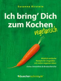 Buchcover »Ich bring' dich zum Kochen – vegetarisch«